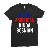 Dual Citizenship Bosniakinda Bosnian American Citizen Pride T Shirt Ladies Fitted T-shirt | Artistshot