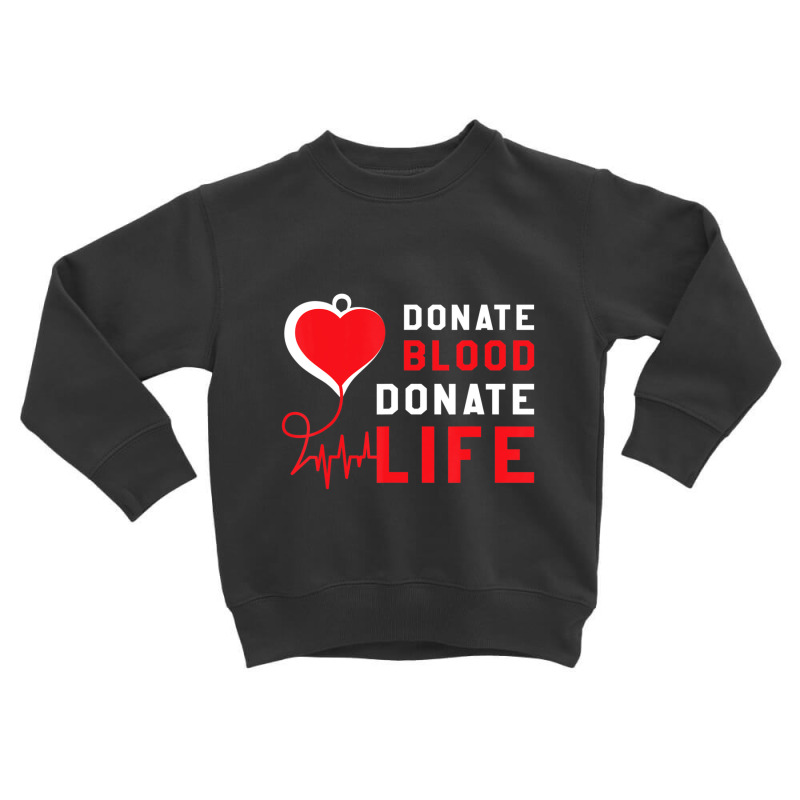 Donate Blood Donate Life World Blood Awareness Toddler Sweatshirt by cm-arts | Artistshot