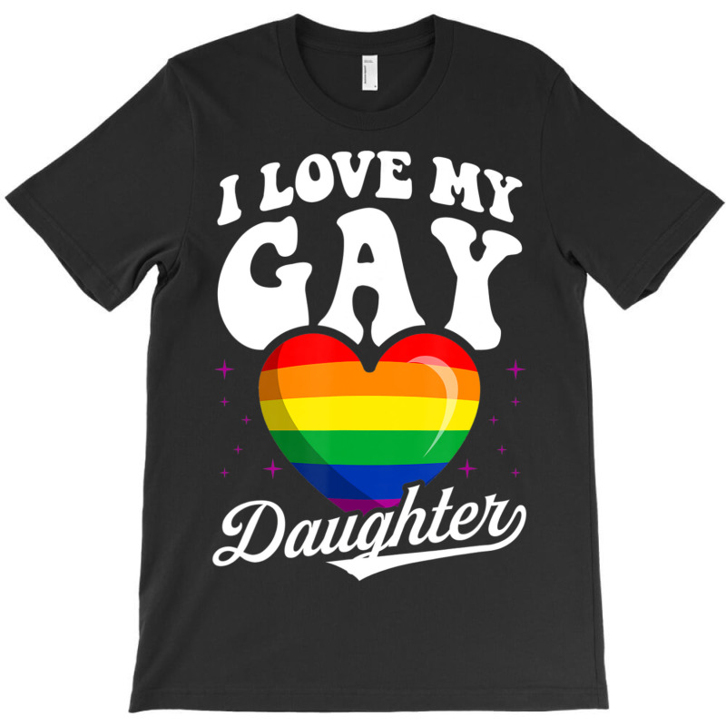 I Love My Gay Daughter Gay Pride Flag Queer Proud Mom Dad T-shirt | Artistshot