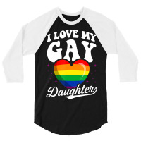 I Love My Gay Daughter Gay Pride Flag Queer Proud Mom Dad 3/4 Sleeve Shirt | Artistshot