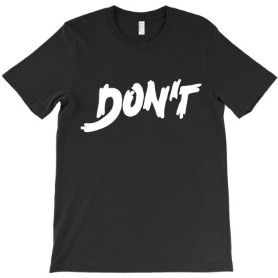 Dont T-shirt Designed By Fahmi Futri