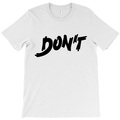 Dont T-shirt Designed By Fahmi Futri