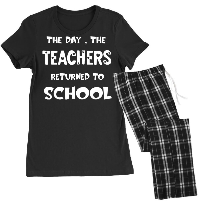 Teachers Returned To School T  Shirt The Day The Teachers Returned To Women's Pajamas Set | Artistshot