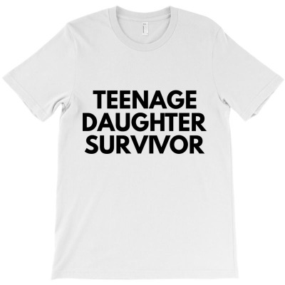 Teenage Daughter Survivor T-shirt Designed By Fahmi Futri