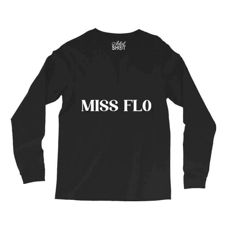 Miss Flo Long Sleeve Shirts | Artistshot