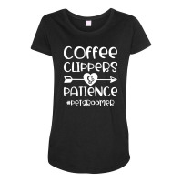 Coffee Clippers & Patience Hashtag Pet Groomer Funny Maternity Scoop Neck T-shirt | Artistshot