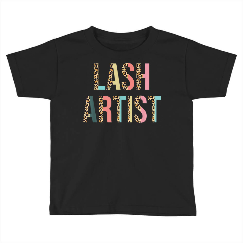 Lash Artist Lashes Eyelashes Leopard Lash Artist T Shirt Toddler T-shirt | Artistshot