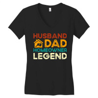 Husband Dad Homeowner Legend Housewarming Party Women's V-neck T-shirt | Artistshot