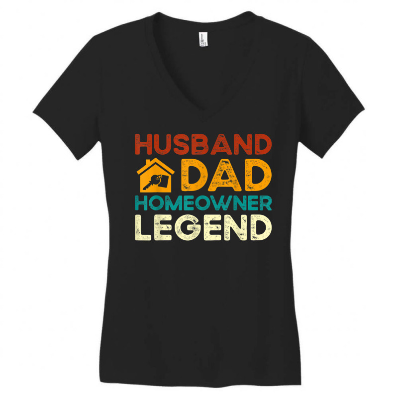 Husband Dad Homeowner Legend Housewarming Party Women's V-Neck T-Shirt by Fashlaza | Artistshot