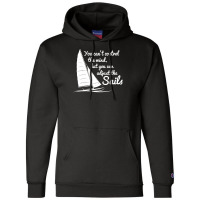 You Can't Control Wind But Adjust The Sails Champion Hoodie | Artistshot
