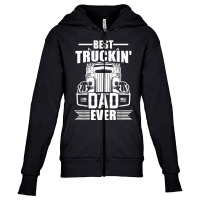 Best Truckin' Dad Ever Truck Driver T Shirt Youth Zipper Hoodie | Artistshot