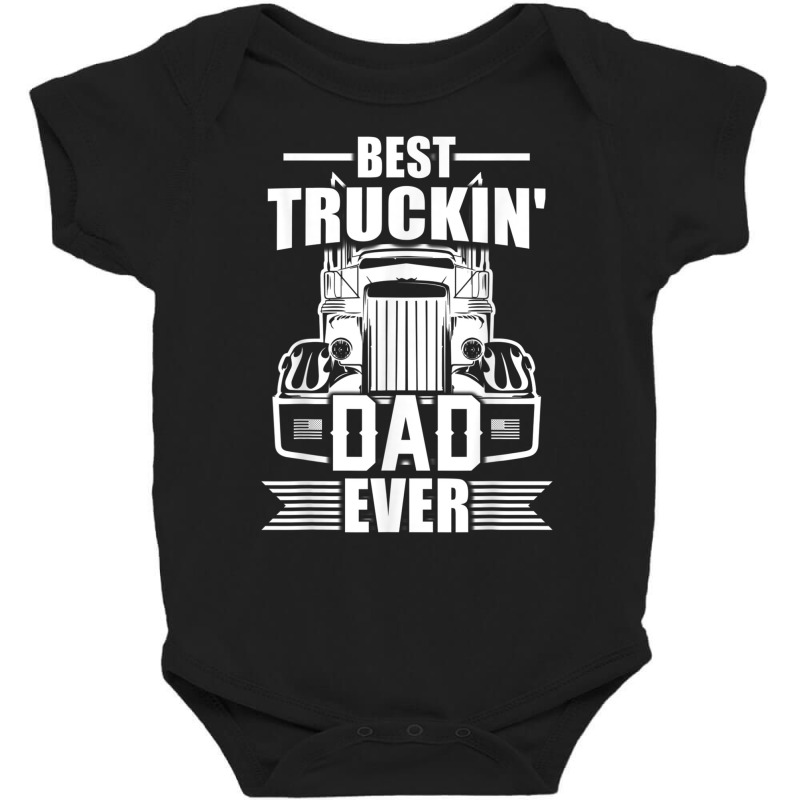 Best Truckin' Dad Ever Truck Driver T Shirt Baby Bodysuit by cm-arts | Artistshot