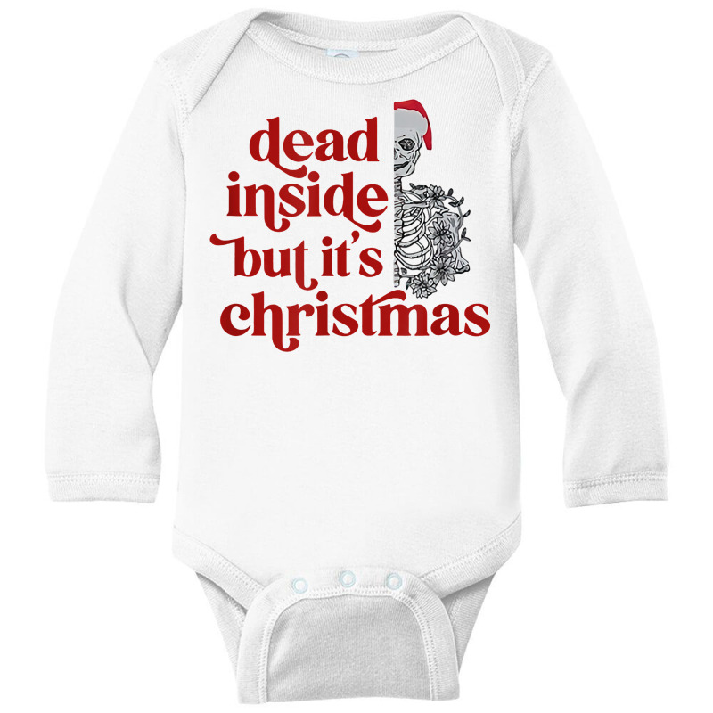 Skeleton Dead Inside But It's The Holiday Season T Shirt Long Sleeve Baby Bodysuit by cm-arts | Artistshot