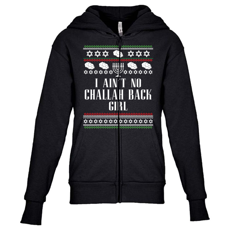 I Ain't No Challah Back Girl Funny Jewish Holiday Youth Zipper Hoodie | Artistshot