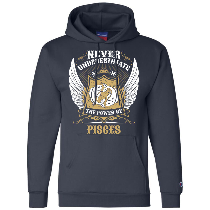 Never Underestimate The Power Of Pisces Champion Hoodie | Artistshot