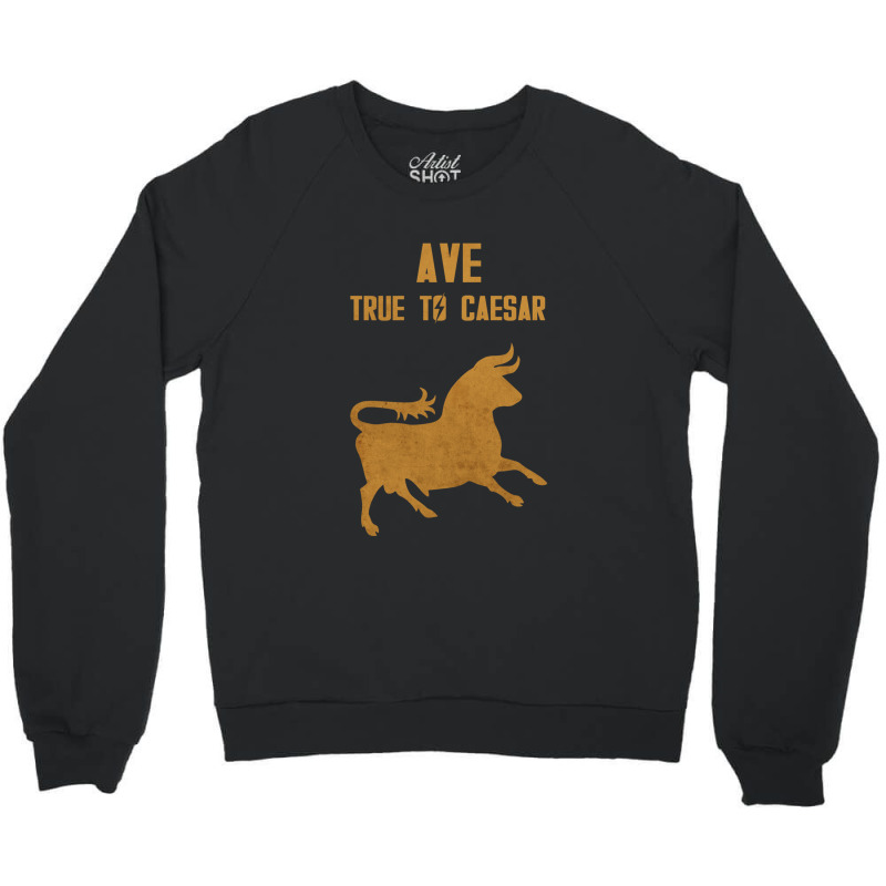 True To Caesar! Crewneck Sweatshirt by EugeneSparks | Artistshot