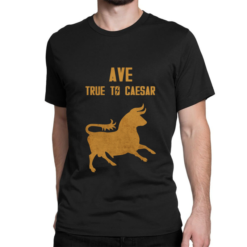 True To Caesar! Classic T-shirt by EugeneSparks | Artistshot