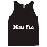 Miss Flo Tank Top | Artistshot