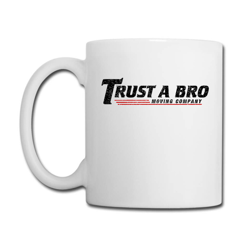 Trust A Bro Moving Company    T Shirt Coffee Mug | Artistshot