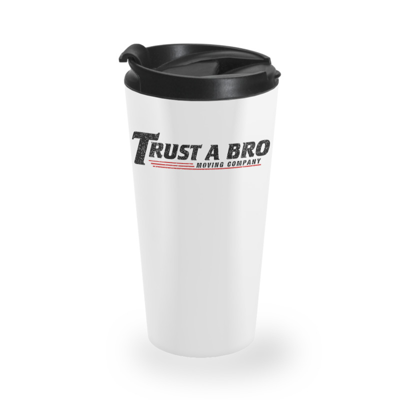 Trust A Bro Moving Company    T Shirt Travel Mug | Artistshot