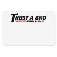 Trust A Bro Moving Company    T Shirt Atv License Plate | Artistshot