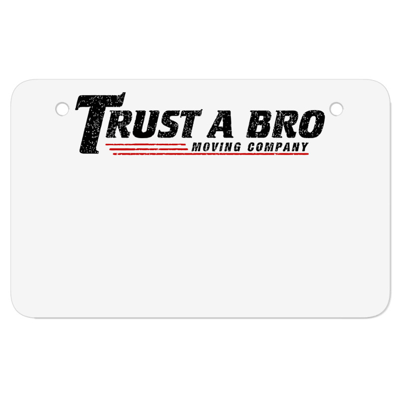 Trust A Bro Moving Company    T Shirt Atv License Plate | Artistshot