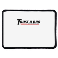 Trust A Bro Moving Company    T Shirt Rectangle Patch | Artistshot