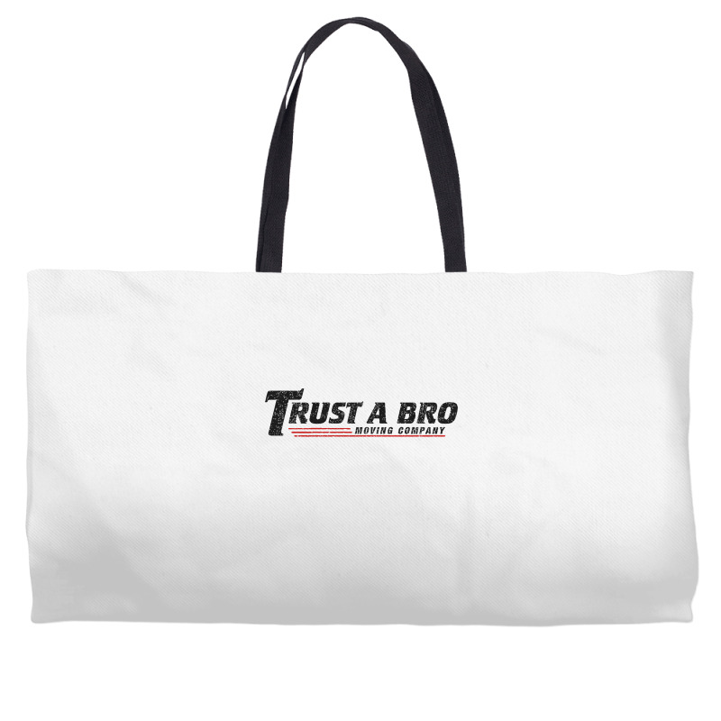 Trust A Bro Moving Company    T Shirt Weekender Totes | Artistshot