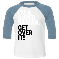 Get Over It Saiyan Toddler 3/4 Sleeve Tee | Artistshot