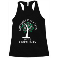 Genealogy Is Not Fatal But It Is A Grave Disease Racerback Tank | Artistshot