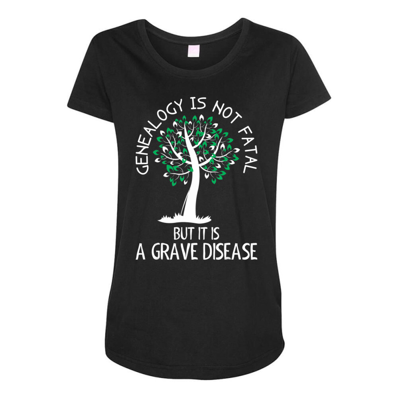 Genealogy Is Not Fatal But It Is A Grave Disease Maternity Scoop Neck T-shirt by Bertrand Angulo | Artistshot