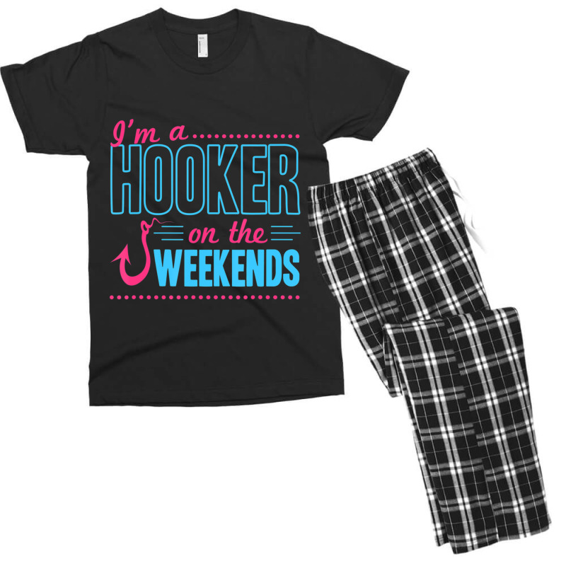 I'm A Hooker On The Weekends Dad Joke Fishing Gear Men's T-shirt Pajama Set | Artistshot