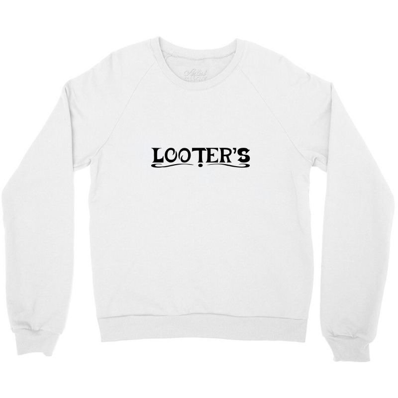 Looter S Crewneck Sweatshirt by cm-arts | Artistshot