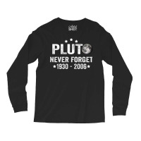 Vintage Never Forget Pluto Nerdy Astronomy Space Science Long Sleeve Shirts | Artistshot