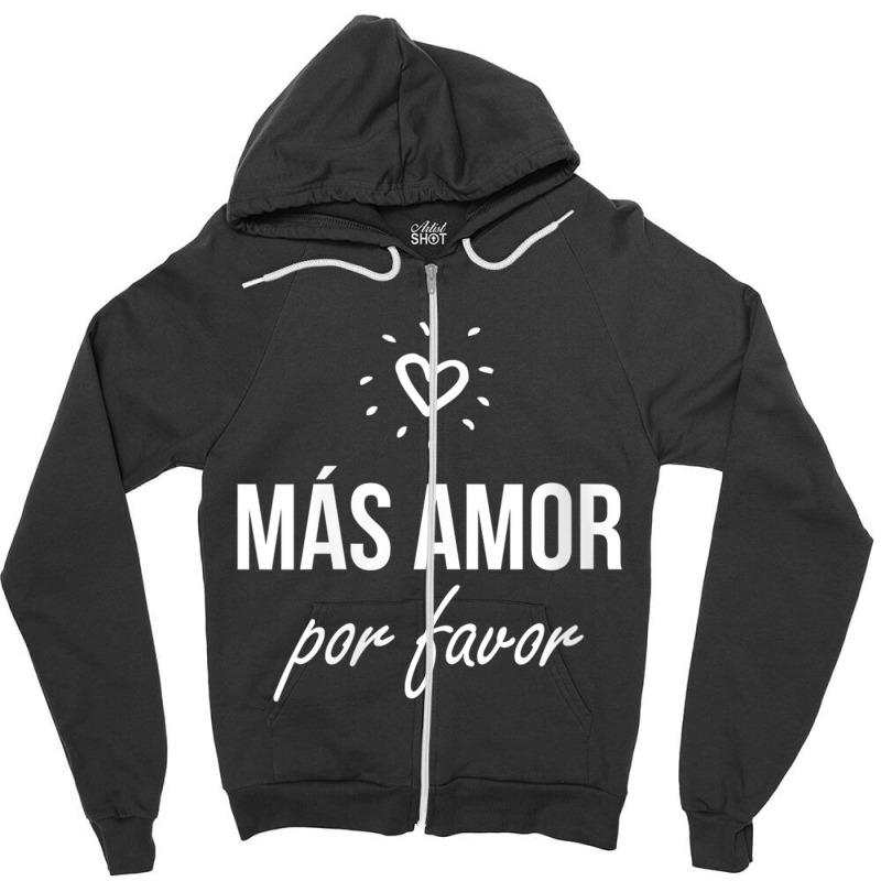 Womens Mas Amor Por Favor Shirt Cute Latin Quote Peace Love V Neck T S Zipper Hoodie by cm-arts | Artistshot