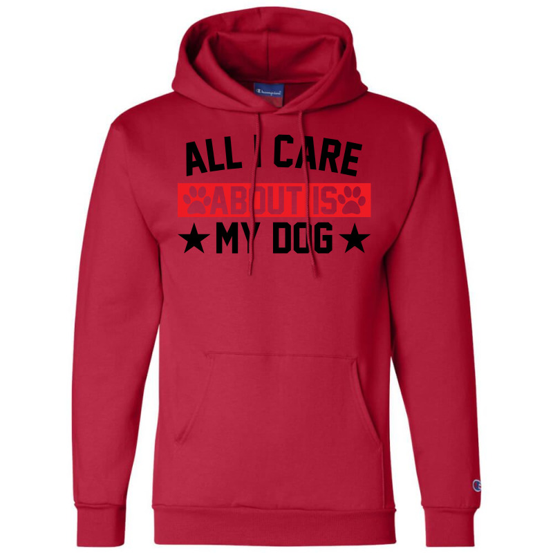 All I Care About Is Dogs Champion Hoodie by SabriAcar | Artistshot