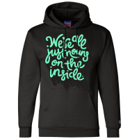 We're All Just Nouns On The Inside Champion Hoodie | Artistshot