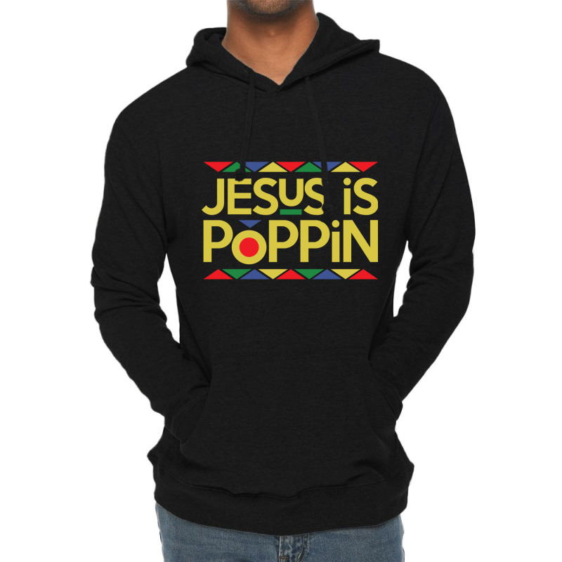 Jesus Is Poppin Pullover Hoodie Lightweight Hoodie | Artistshot