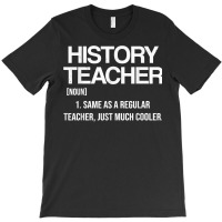 History Teacher Noun Definition Education Teaching Historian T Shirt T-shirt | Artistshot