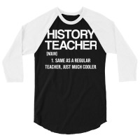 History Teacher Noun Definition Education Teaching Historian T Shirt 3/4 Sleeve Shirt | Artistshot