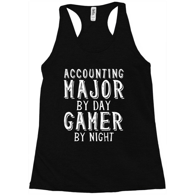 Accounting Major By Day Gamer By Night Cpa Exam Accountant Racerback Tank by cm-arts | Artistshot