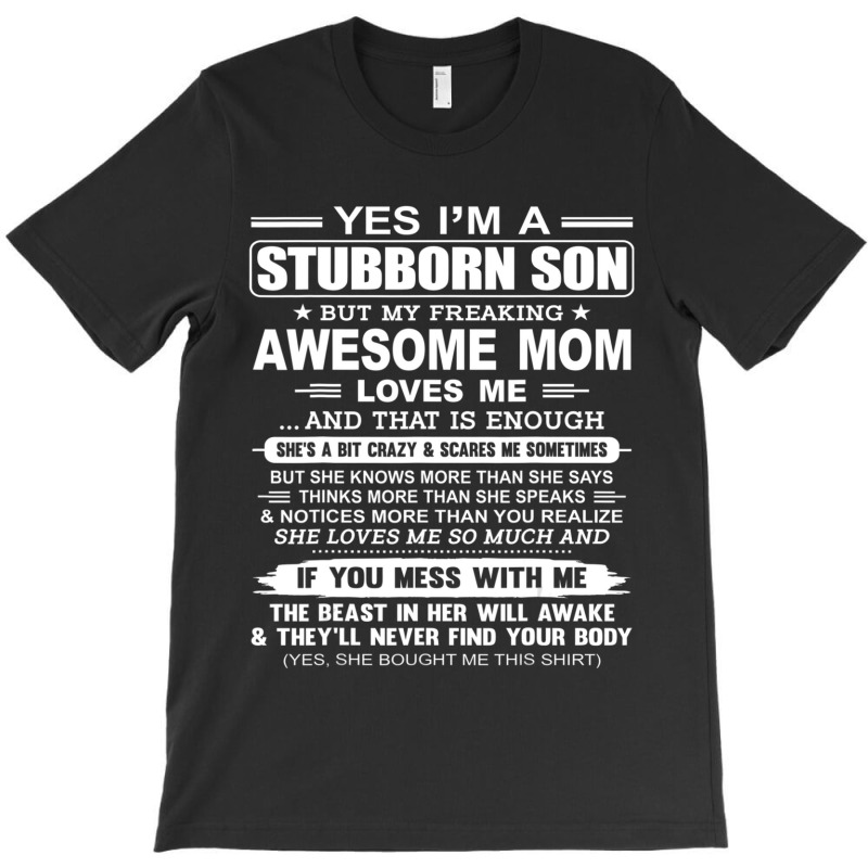 I'm A Stubborn Son But My Freaking Awesome Mom Love Me T-shirt | Artistshot