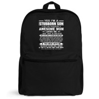 I'm A Stubborn Son But My Freaking Awesome Mom Love Me Backpack | Artistshot