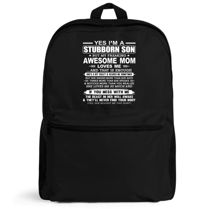 I'm A Stubborn Son But My Freaking Awesome Mom Love Me Backpack | Artistshot