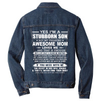 I'm A Stubborn Son But My Freaking Awesome Mom Love Me Men Denim Jacket | Artistshot