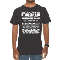 I'm A Stubborn Son But My Freaking Awesome Mom Love Me Vintage T-shirt | Artistshot