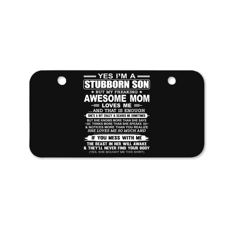 I'm A Stubborn Son But My Freaking Awesome Mom Love Me Bicycle License Plate | Artistshot