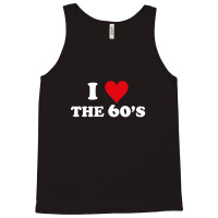 I Love 60's Tank Top | Artistshot