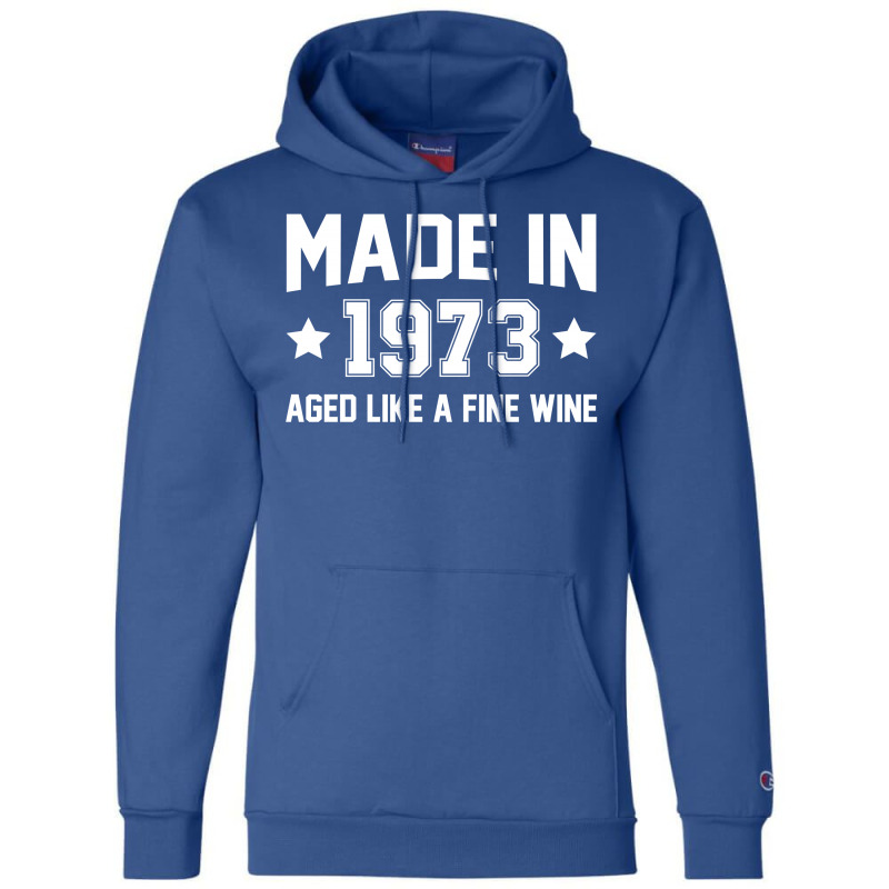 Made In 1973 Aged Like A Fine Wine Champion Hoodie | Artistshot