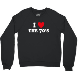 I Love 70's Crewneck Sweatshirt | Artistshot